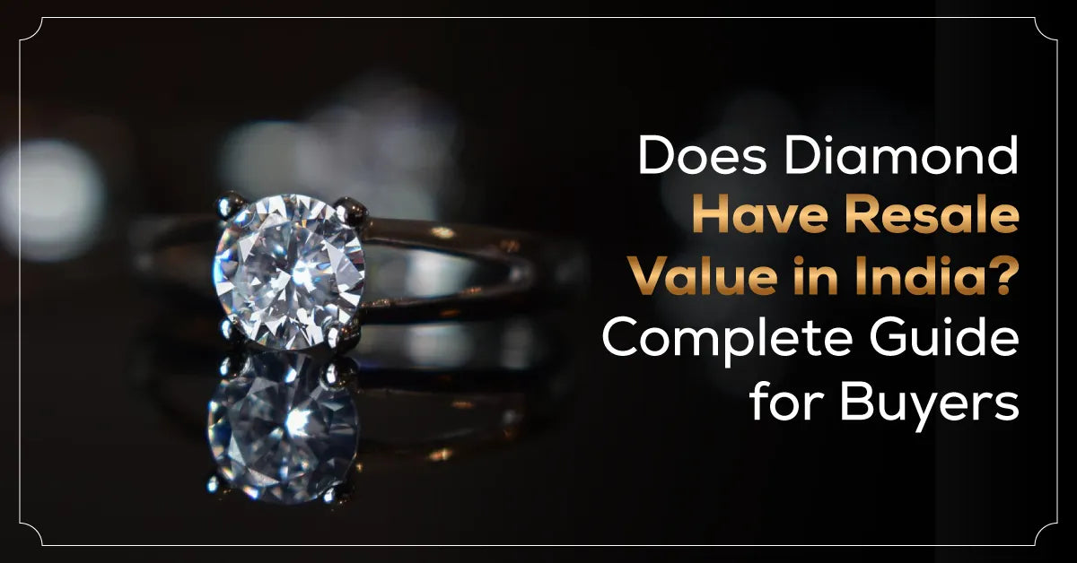 Does Diamond Have Resale Value in India?A Complete Guide for Buyers